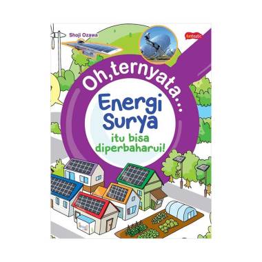 M&C Oh, Ternyata Energi Surya Itu Bisa Diperbaharui Buku Edukasi