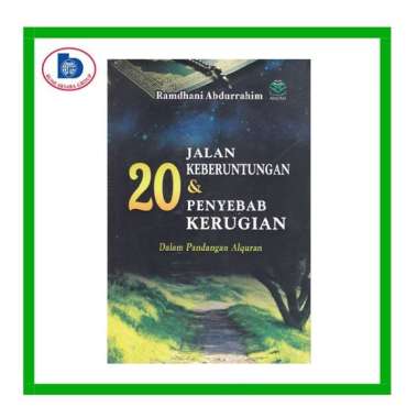 20 Jalan Keberuntungan dan 20 Penyebab Kerugian dalam Pandangan Alqura