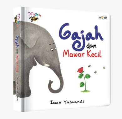 Mizan Buku Anak Dongeng Halo Balita: Gajah Dan Mawar Kecil (Boardbook)