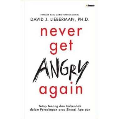 Promo BARU Buku Never Get Angry Again. David J. Lieberman Ph. D. Berkualitas