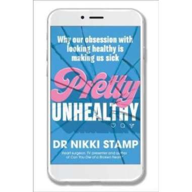 Pretty Unhealthy : Why our obsession is making us sick - 9781911632344