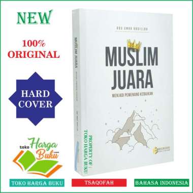 MUSLIM JUARA Menjadi Pemenang Kebaikan - Penerbit Muslim Juara Publishing