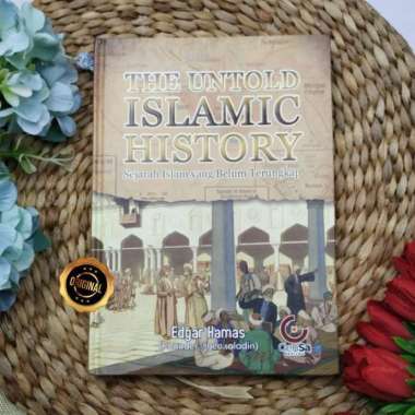 Buku The Untold Islamic History Sejarah Islam Yang Belum Terungkap