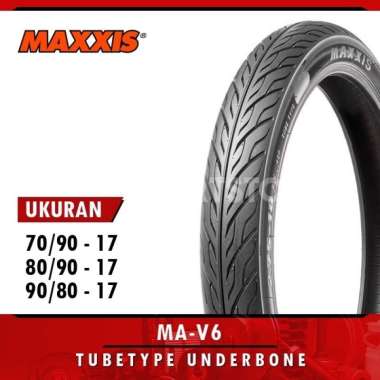 Ban Motor Tubetype MAXXIS MA-V6 Ring 17 Ukuran 70/90 80/90 90/80 70/90