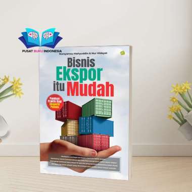 BUKU MOTIVASI BISNIS INVESTASI EKSPOR ITU MUDAH BEST SELLER