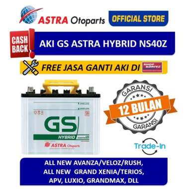 Voucher Aki GS ASTRA Hybrid NS40Z All New Avanza Xenia Rush Terios + Free Jasa Ganti