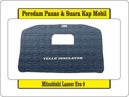 Peredam Panas Dan Suara Kap Mesin Mobil Mitsubishi Lancer Evo 9