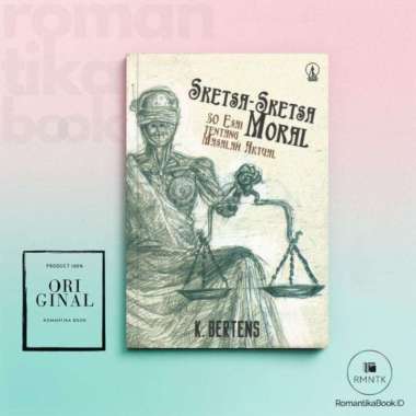 SKETA SKETSA MORAL 50 Esai Tentang Masalah Aktual - Kees Bertens - Kanisius Romantika Book