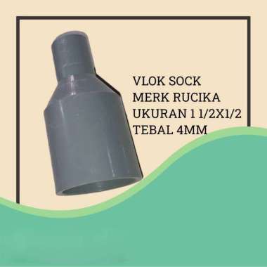 VLOK SOCK 1 1/2 x 1/2 INCH RUCIKA / REDUCER 1 1/2X1/2 INCH - FITTING PIPA PVC