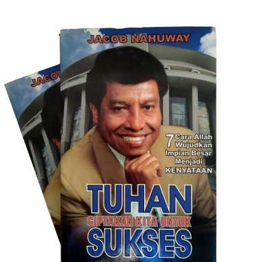 BUKU 7 CARA ALLAH WUJUDKAN IMPIAN BESAR MENJADI KENYATAAN TUHAN CIPTAKAN KITA UNTUK SUKSES JACOB NAH