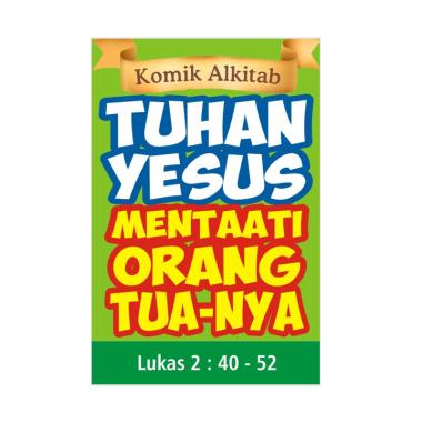 Komik Alkitab Anak Tuhan Yesus Mentaati Orang Tua-Nya Buku Religi Anak