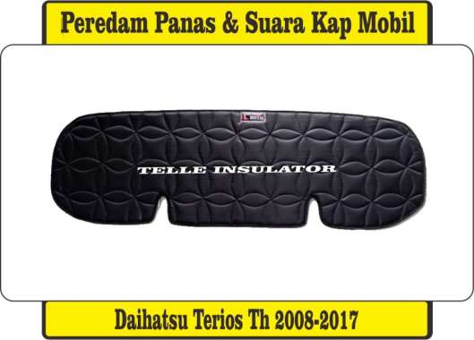 Peredam Panas Dan Suara Kap Mesin Mobil Daihatsu Terios Tahun 2008-2017