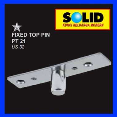 Pin Pintu Kaca / Fixed Top Pin SOLID PT 21