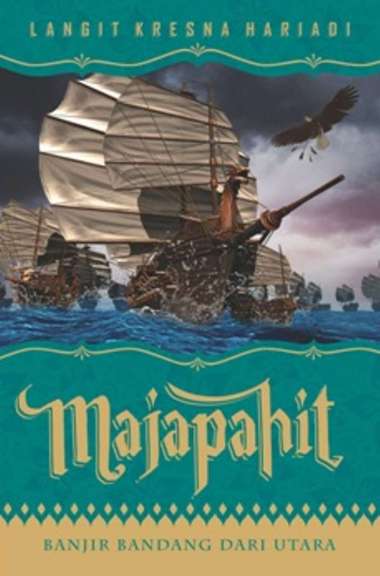 Mizan Buku Novel Majapahit 3 Banjir Bandang Dari Utara | Novel Sejarah & Filsafat Multicolor