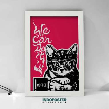 Poster Hiasan Dinding Motivasi Kopi We Can Do It Cat Coffee INDOPOSTER A4 30X20cm