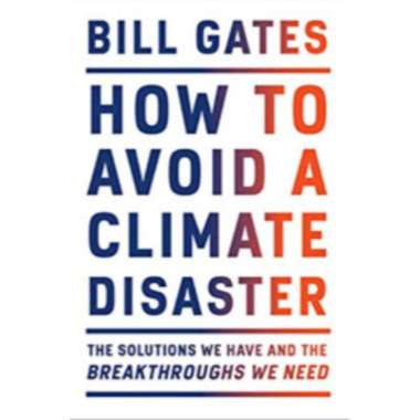 How to Avoid a Climate Disaster: The Solutions We Have - 9780385546133