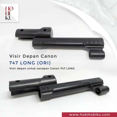 Visir Depan Canon 747 LONG (ORI)