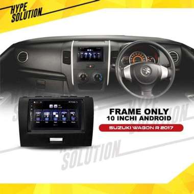 Frame Headunit Android 10 Inchi Suzuki Wagon R 2017 Black