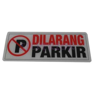 Label Tempelan Dinding Tembok Tanda Peringatan Dilarang Parkir Acrylic