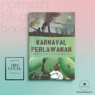 Buku KARNAVAL PERLAWANAN Kabar dari Garis Depan Protes Anti-Kapitalisme Global - Naomi Klein - Resis