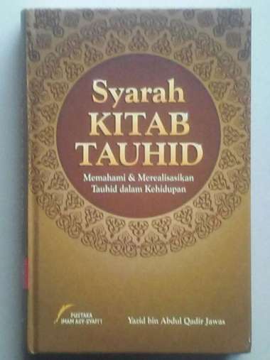 Buku Syarah Kitab Tauhid Memahami & Merealisasikan Tauhid