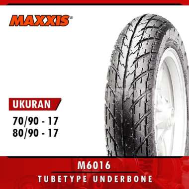 Ban Motor Tubetype MAXXIS M6016 Ring 17 Ukuran 70/90 80/90 70/90