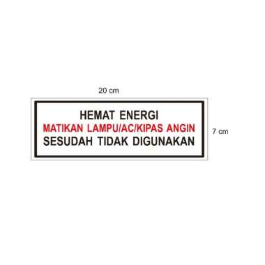 Stiker Aturan Kerja Hemat Energi Matikan Lampu AC Kipas Angin Pabrik