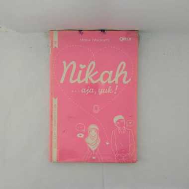 NIKAH AJA YUK GAUL SYAR I REMAJA ISLAM IRMA IRAWATI BUKU SPIRITUALITAS BUKU ISLAM BUKU NIKAH BUKU ME