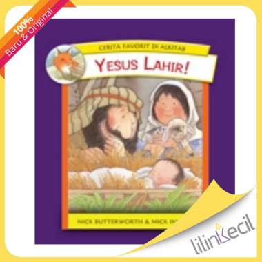 Buku Cerita Tuhan Yesus - Yesus Lahir! (Nick Butterworth)