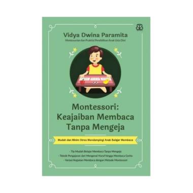 Mizan Buku Parenting Montessori Keajaiban Membaca Tanpa Mengeja - Vidya Dwina Paramita Multicolor