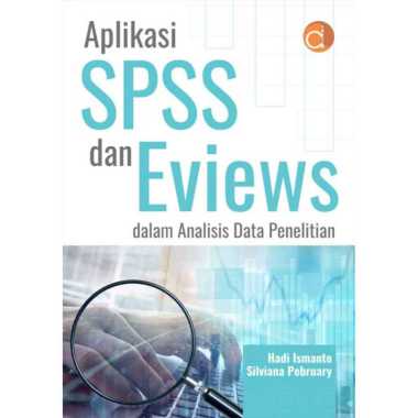 Buku Aplikasi SPSS dan Eviews dalam Analisis Data Penelitian - Ori