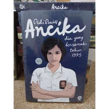Buku Novel : Buku Ancika + Kumpulan Puisi Dilan Untuk Ancika - Pidi Baiq - Mizan
