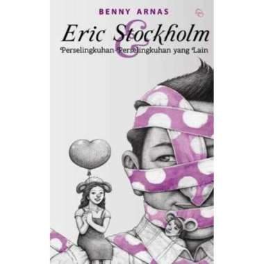 Buku Novel : Eric Stockholm Perselingkuhan2 Yang Lain | Benny Arnas - Mizan