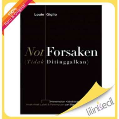 Buku Not Forsaken (Tidak Ditinggalkan) - Louie Giglio