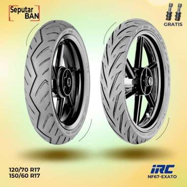 Sepasang Ban Motor MOGE // IRC NF67 120/70-17 dan EXATO 150/60-17 Tubeless