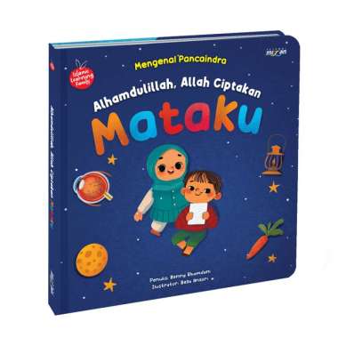 Mizan Buku Anak Seri Islamic Learning Family Alhamdulillah, Allah Ciptakan Mataku (Hardcover)