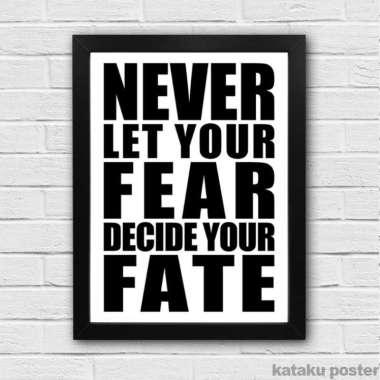 Poster Quote Inspiratif - Never let your fear decide your fate - hitam