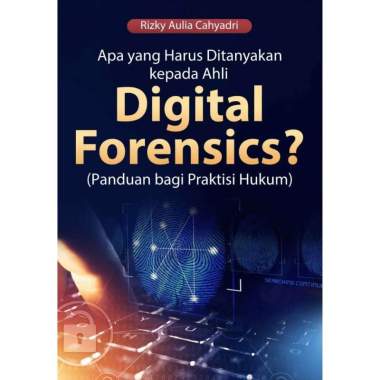 Buku Apa Yang Harus Ditanyakan Kepada Ahli Digital Forensics - Ori