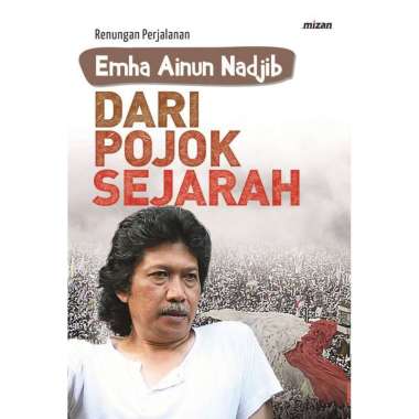 Buku Motivasi : Dari Pojok Sejarah Republish | Emha Ainun Nadjib - Mizan