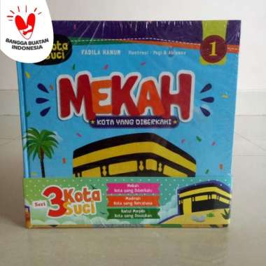 Buku Cerita Anak Muslim Seri 3 Kota Suci Mekah Madinah Baitul Maqdis - Mekah
