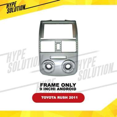 Frame Headunit android 9 inchi RUSH 2011 Silver