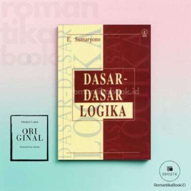 DASAR DASAR LOGIKA - E. Sumaryono - Kanisius Romantika Book