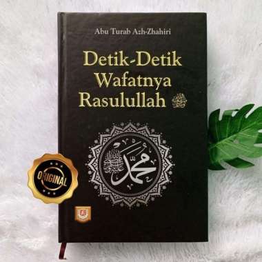 Buku Detik-Detik Wafatnya Rasulullah Proses Wafatnya Nabi Lengkap