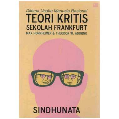 TEORI KRITIS SEKOLAH FRANKFURT - SINDHUNATA