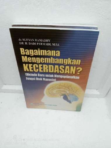 BUKU BAGAIMANA MENGEMBANGKAN KECERDASAN METODE BARU UNTUK OTAK MANUSIA
