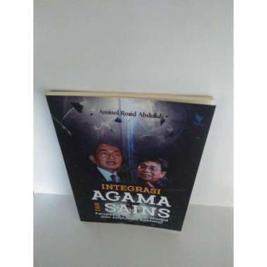 BUKU ntegrasi Agama dan Sains Perspektif Nurcholish Madjid dan Jalalud