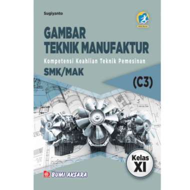 Gambar Teknik Manufaktur C3 K13 Rev, SMK-MAK Kl.XI