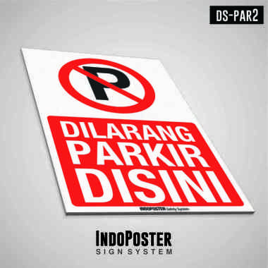 Safety Sign PVC Rambu Dilarang Parkir Disini Ukuran XS 20 x 15 cm
