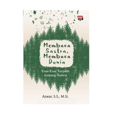 Penerbit Basabasi Membaca Sastra Membaca Dunia by Azwar, S.S., M.Si Buku Bacaan Sastra & Fiksi #01