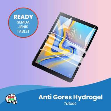 Hydrogel - Anti Gores - Screen Protector - Pelindung Layar TABLET